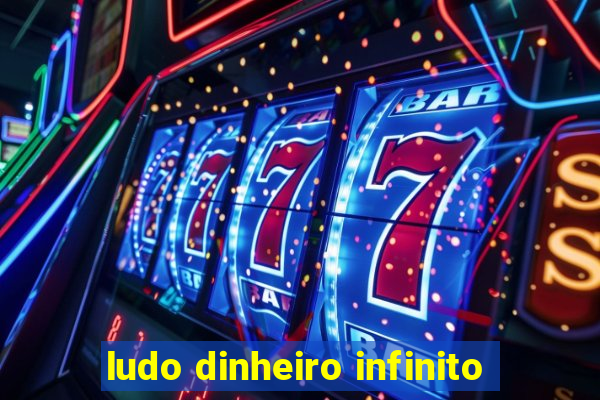 ludo dinheiro infinito